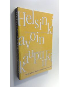 Tekijän Antti ym. Karisto  käytetty kirja Helsinki, avoin kaupunki (ERINOMAINEN)