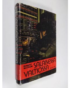 Kirjailijan Robert McCrum käytetty kirja Salaisessa valtiossa : jännitysromaani