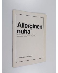 Kirjailijan Suomen otolaryngologiyhdistys käytetty teos Allerginen nuha - Suomen otolaryngologiyhdistyksen symposiumi 14.2.1975
