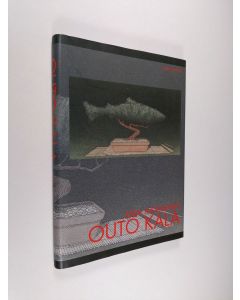 Kirjailijan Ilkka Jukarainen käytetty kirja Outo kala (ERINOMAINEN)