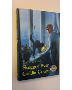 Kirjailijan Eileen Dunlop käytetty kirja Skuggor över Goldie Court (ERINOMAINEN)