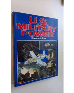 Kirjailijan Steven L. Rys käytetty kirja U.S. Military Power