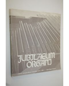 Tekijän Seppo Murto  käytetty kirja Jubilaeum organi : Lahden kansainvälinen urkuviikko 1973-1982 = Lahti Organ Festival 1973-1982