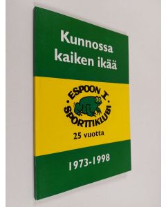 Kirjailijan Martti Sinerma käytetty kirja Kunnossa kaiken ikää : Espoon I sporttiklubi 25 vuotta : 1973-1998 (tekijän omiste, signeerattu)