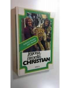 Kirjailijan Anthony Bourke käytetty kirja Leijona nimeltä Christian