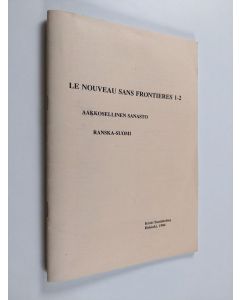 Kirjailijan Kirsti Santaholma käytetty teos Le nouveau sans frontìeres; ranska-suomi, 1-2 - Aakkosellinen sanasto :