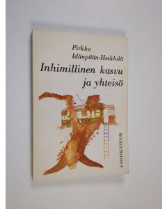 Kirjailijan Pirkko Idänpään-Heikkilä käytetty kirja Inhimillinen kasvu ja yhteisö