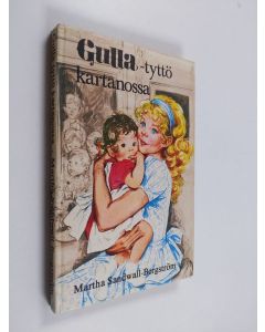 Kirjailijan Martha Sandwall-Bergström käytetty kirja Gulla-tyttö kartanossa