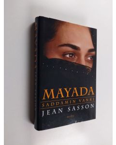 Kirjailijan Jean P Sasson käytetty kirja Mayada : Saddamin vanki