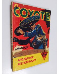 Kirjailijan Jose Mallorqui käytetty kirja Miljoonan metsästäjät : seikkailuromaani viime vuosisadan Kaliforniasta