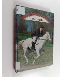 Kirjailijan Merja Jalo käytetty kirja Kaikki hevosen tähden