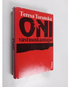 Kirjailijan Teresa Toranska käytetty kirja Oni - vastuunkantajat : Puolan stalinistijohtajat kertovat