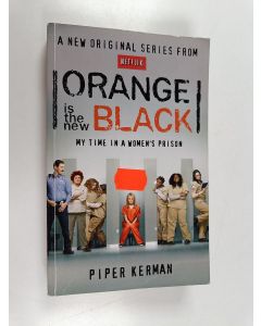 Kirjailijan Piper Kerman käytetty kirja Orange is the New Black - My time in women's prison
