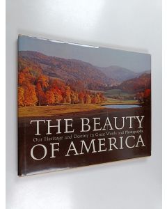 käytetty kirja The beauty of America : Our Heritage and Destiny in Great Words and Photographs