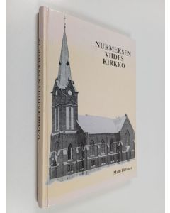 Kirjailijan Matti Hiltunen käytetty kirja Nurmeksen viides kirkko (signeerattu) : historiikki kirkon 100-vuotisjuhliin 1997