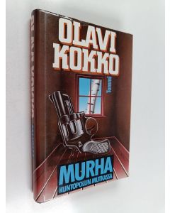 Kirjailijan Olavi Kokko käytetty kirja Murha kuntopolun mutkassa : dekkari
