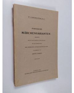 Kirjailijan Antti Aarne käytetty kirja Finnische Märchenvarianten : Verzeichnis der bis 1908 gesammelten Aufzeichnungen