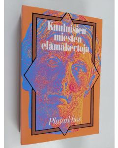Kirjailijan Plutarkhos käytetty kirja Kuuluisien miesten elämäkertoja