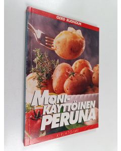 Kirjailijan Gerd Rudholm käytetty kirja Monikäyttöinen peruna