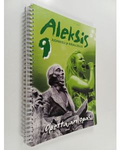 Kirjailijan Helena Ruuska käytetty teos Aleksis :; äidinkieli ja kirjallisuus, 9 - Opettajan opas