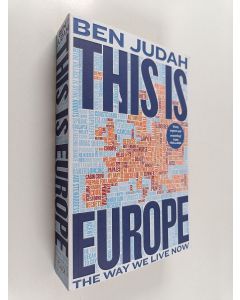 Kirjailijan Ben Judah käytetty kirja This is Europe - The Way We Live Now