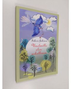 Kirjailijan Jokinen Inkeri käytetty kirja Unelmille olen uskollinen