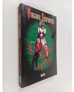 Kirjailijan Virginie Despentes käytetty kirja King Kong -tyttö