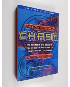 Kirjailijan Geoffrey A. Moore käytetty kirja Crossing the chasm : [marketing and selling technology products to mainstream customers]