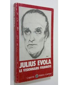 Kirjailijan Michel Angebert käytetty kirja Julius Evola, le visionnaire foudroye