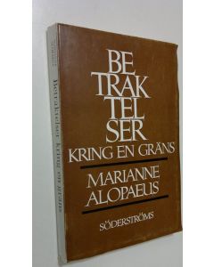 Kirjailijan Marianne Alopaeus käytetty kirja Betraktelser kring en gräns