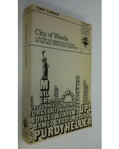 Kirjailijan Tony Tanner käytetty kirja City of words : American fiction 1950-1970