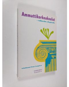 käytetty kirja Ammattikorkeakoulut : vaihtoehto yliopistolle