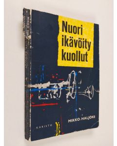 Kirjailijan Mikko Haljoki käytetty kirja Nuori, ikävöity, kuollut