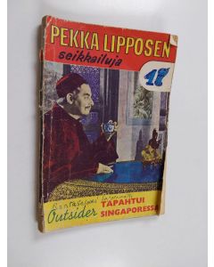 Kirjailijan Outsider käytetty kirja Pekka Lipposen seikkailuja - Tapahtui Singaporessa