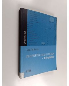 Kirjailijan Lassi Mäkinen käytetty kirja Kirjanpito 2000-luvulla : tilinpäätös