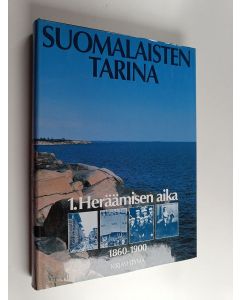 Tekijän Jaakko Itälä  käytetty kirja Suomalaisten tarina 1 : Heräämisen aika 1860-1900