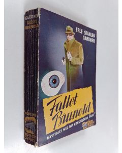 Kirjailijan Erle Stanley Gardner & Edvin Björk käytetty kirja Fallet Brunold : mysteriet med det konstgjorda ögat