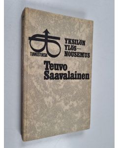 Kirjailijan Teuvo Saavalainen käytetty kirja Yksilön ylösnousemus