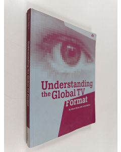 Kirjailijan Albert Moran käytetty kirja Understanding the global TV format