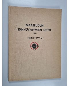 Kirjailijan Toivo Suo käytetty kirja Maaseudun sähköyhtymien liitto r.y. 1922-1942