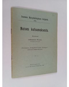 Kirjailijan Johannes Weiss käytetty teos Naisen kutsumuksesta