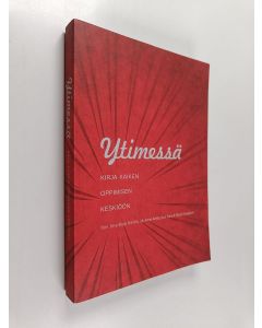 käytetty kirja Ytimessä : kirja kaiken oppimisen keskiöön