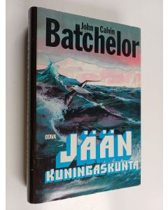 Kirjailijan John Calvin Batchelor käytetty kirja Jään kuningaskunta