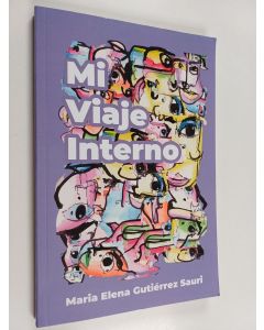 Kirjailijan Maria Elena Gutierrez Sauri käytetty kirja Mi Viaje Interno