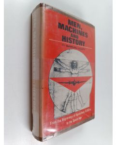 Kirjailijan S. Lilley käytetty kirja Men, machines and history : a short history of tools and machines in relation to social progress