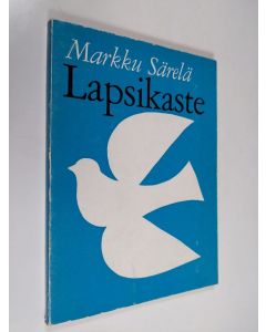 Kirjailijan Markku Särelä käytetty kirja Lapsikaste on raamatullinen