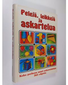 Tekijän Leena ym. Niukkanen  käytetty kirja Pelejä, leikkejä ja askartelua : 365 ohjetta