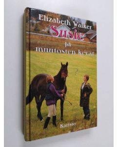 Kirjailijan Elizabeth Walker käytetty kirja Susie ja muutosten kevät