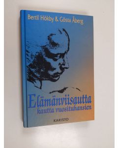 Kirjailijan Bertil Hökby & Gösta Åberg käytetty kirja Elämänviisautta kautta vuosituhansien