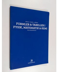 Kirjailijan Per Uno Ekholm & Lars Fraenkel ym. käytetty kirja Formler & tabeller i fysik, matematik & kemi - för gymnasieskolan